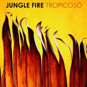 Jungle Fire - Tropicoso [LP] (20th Anniversary Nacional Records, Ed. Limitada, vinilo de color)