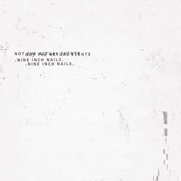 Nine Inch Nails - Not The Actual Events [LP] (180 Gramos)