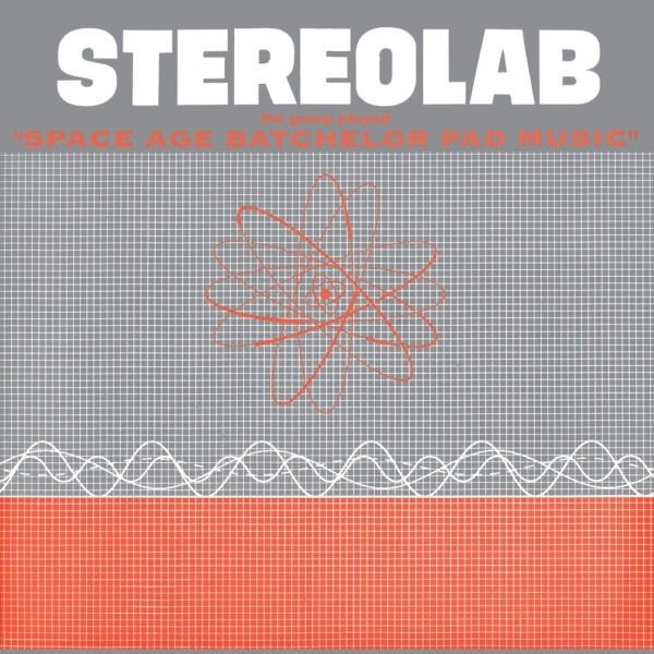 Stereolab - The Groop Played Space Age Batchelor Pad Music [LP]