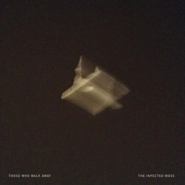 Those Who Walk Away - The Infected Mass [LP] (180 Gramos)