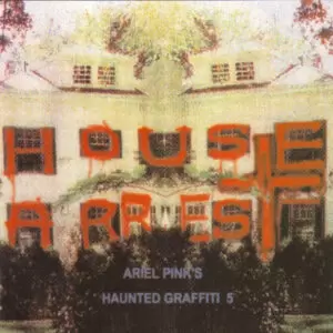 Ariel Pink's Haunted Graffiti - House Arrest [2xLP]