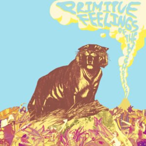 High Dials, The - Primitive Feelings (Parts I & II) [LP]