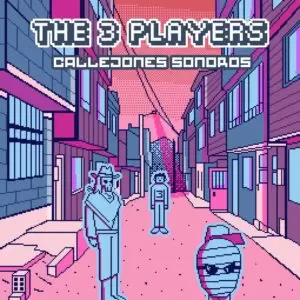 3 Players, The - Callejones Sonoros [CD]