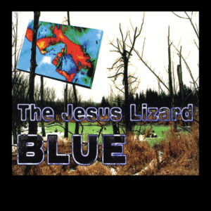 Jesus Lizard - Blue [LP] (Ed. Limitada, vinilo de color) (Exclusivo Record Store Day 2023)