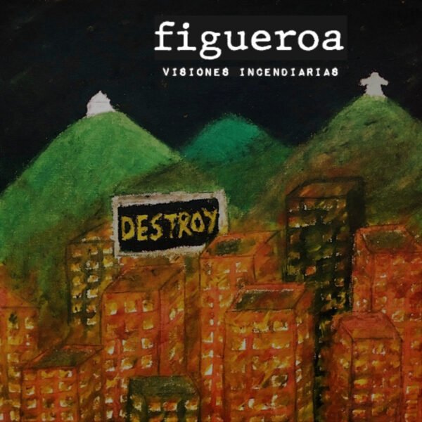 Figueroa - Visiones Incendiarias [CD]