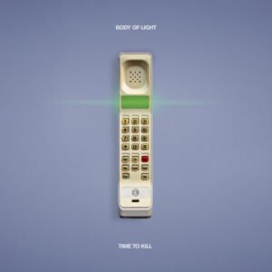 Body Of Light - Time To Kill [LP]