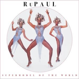 Rupaul - Supermodel of the World (Picture Disc) [LP]