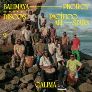 Balimaya Project meets Discos Pacífico All Stars – Calima [LP]