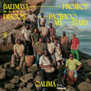Balimaya Project meets Discos Pacífico All Stars – Calima [LP]