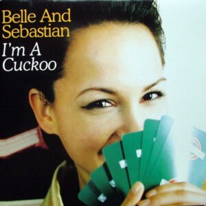 Belle & Sebastian - I'm A Cuckoo / (I Believe In) Travelin' Light [7"]