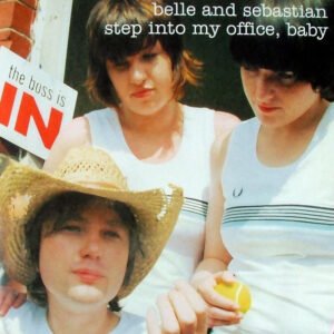 Belle & Sebastian - Step Into My Office, Baby / Love on the March [7"]