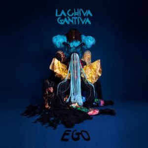La Chiva Gantiva - EGO [LP]