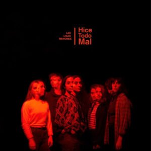 Ligas Menores, Las - Hice Todo Mal [7"]