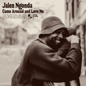 Ngonda, Jalen - Come Around and Love Me [LP]