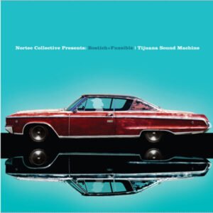 Nortec: Bostich + Fussible - Tijuana Sound Machine [LP] (20th Anniversary, Ed. Limitada, vinilo de color)
