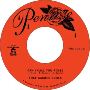 Thee Sacred Souls - Can I Call You Rose / Weak For Your Love [7"]