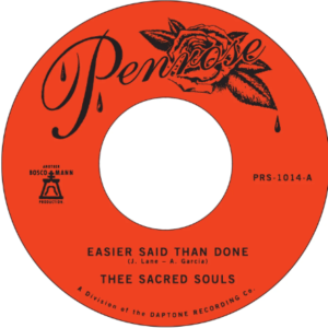 Thee Sacred Souls - Easier Said Than Done / Love Is The Way [7"]